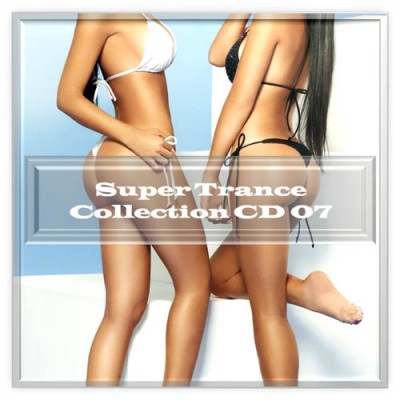Super Trance Collection CD 07 (2013)