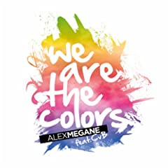 Alex Megane Ft. CvB - We Are The Colors (Video Edit)  +3