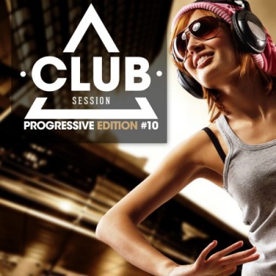 Club Session Progressive Edition Vol. 10 (2013)