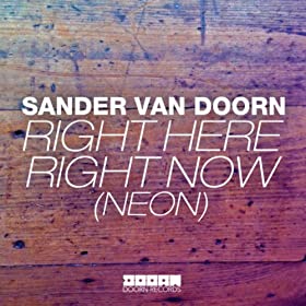 Sander Van Doorn - Right Here, Right Now (Neon) (Radio Edit)