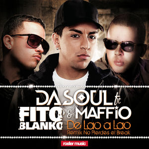 Dasoul Ft. Fito Blanko &amp; Maffio - De Lao a Lao (Remix No Pierdes El Break)