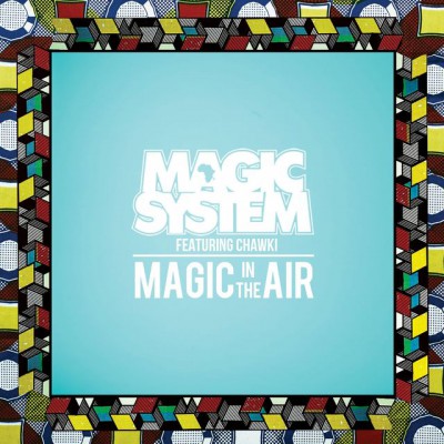 Ahmed Chawki Ft. Magic System - Magic In The Air