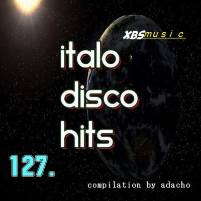 Italo Disco Hits Vol. 127 - 2014 - XBSmusic (2014)