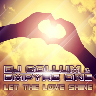 Dj Gollum &amp; Empyre One - Let The Love Shine (Melbourne Mix)