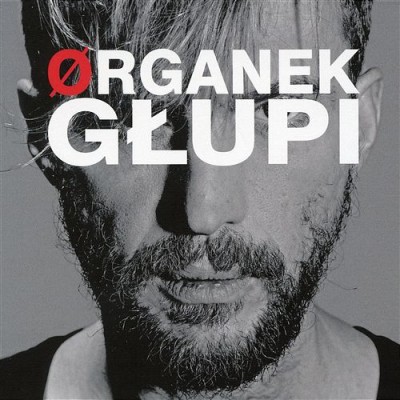 Re: Organek - Glupi (2014)