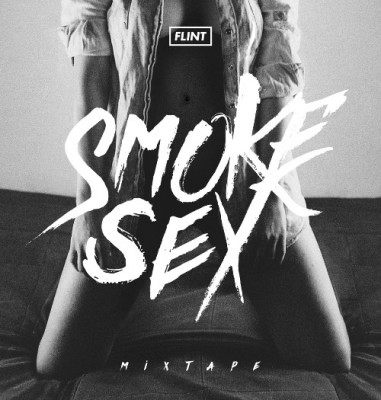 Flint - Smokesex Mixtape (2016)