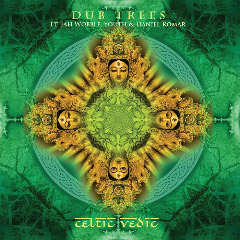Dub Trees - Celtic Vedic (2016)
