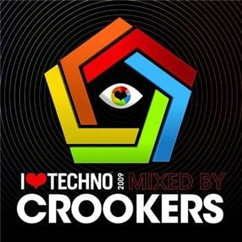I Love Techno 2009 (Mixed By Crookers)