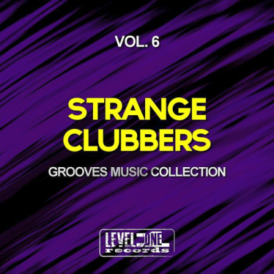 Strange Clubbers Vol 6 (Grooves Music Collection) (2017)