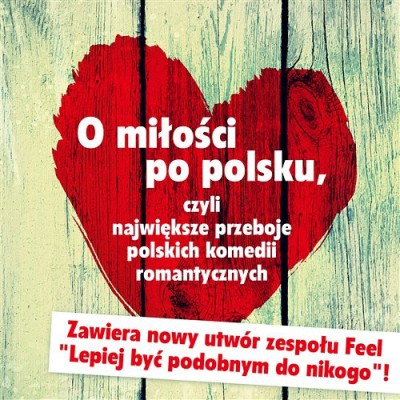 VA - O milości po polsku : czyli największe przeboje polskich komedii romantycznych (2014)