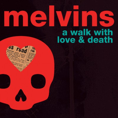 Melvins - A Walk With Love And Death (2017)
