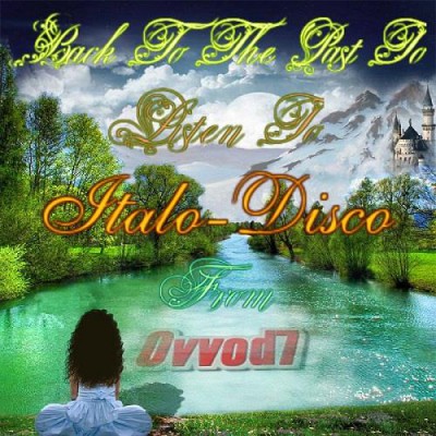 VA - Back To The Past To Listen To Italo-Disco Vol.1-12 (2017)