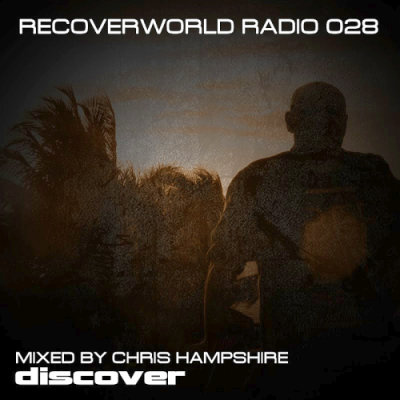 VA - Recoverworld Radio 028 (Mixed By Chris Hampshire) (2019)