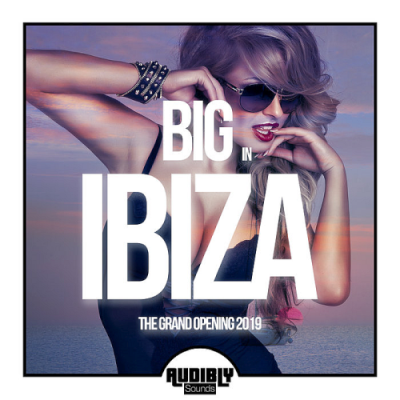 VA - Big In Ibiza - The Grand Opening (2019)