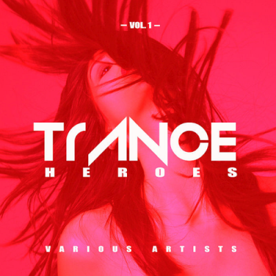 VA - Trance Heroes Vol  1 (2019)