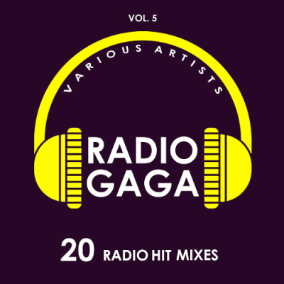 VA - Radio Gaga (20 Radio Hit Mixes) Vol. 5 (2019)