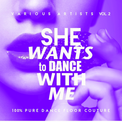 VA - She Wants To Dance With Me (Vol 2) (100 Percent Pure Dance Floor Couture)