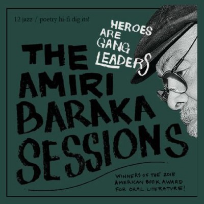 Heroes Are Gang Leaders - The Amiri Baraka Sessions (2019) [FLAC]