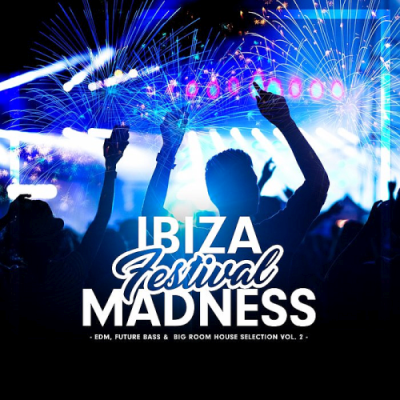 VA - Ibiza Festival Madness Vol. 2 (2019)