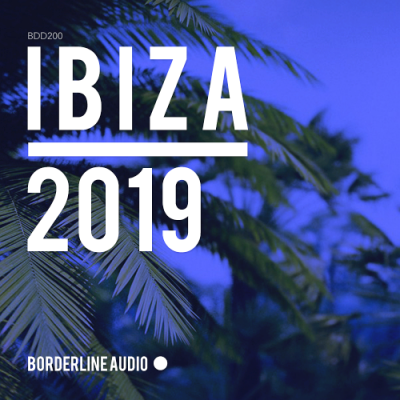 VA - Ibiza 2019 (Borderline Audio)
