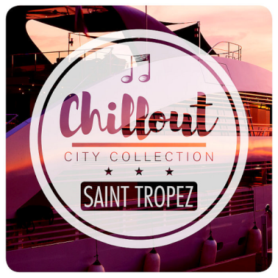 VA - Chillout City Collection - Saint Tropez (2019)