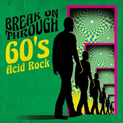 VA - Break On Through: 60's Acid Rock (2019) mp3