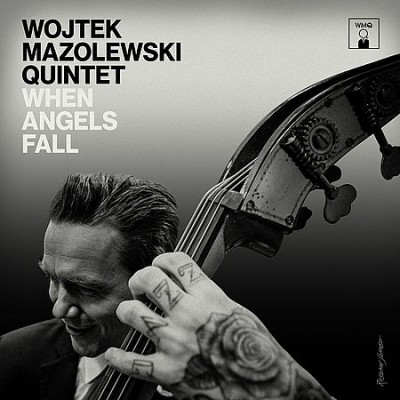 Wojtek Mazolewski Quintet - When Angels Fall (2019) [FLAC]
