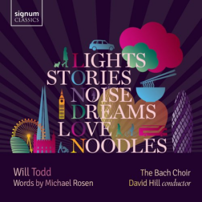 The Bach Choir &amp; David Hill - Will Todd: Lights, Stories, Noise, Dreams, Love and Noodles (2020) [Hi-Res]
