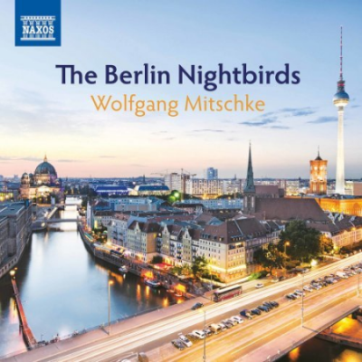 Wolfgang Mitschke - The Berlin Nightbirds (2020) Mp3