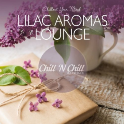 VA - Lilac Aromas Lounge: Chillout Your Mind (2020)