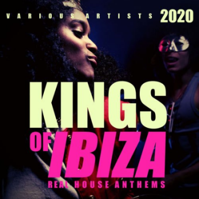 VA - Kings Of IBIZA 2020 (Real House Anthems) (2020)