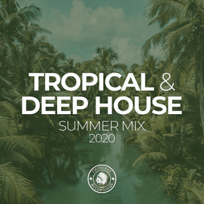 VA - Tropical &amp; Deep House: Summer Mix 2020 [Cherokee Recordings] (2020)