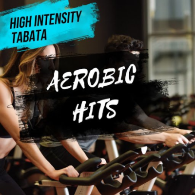 Workout Music - High Intensity Tabata Aerobic Hits (2020)