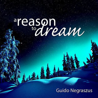 Guido Negraszus - A Reason to Dream (2013)
