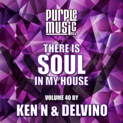 VA - Ken N &amp; Delvino Presents There is Soul in My House Vol. 40 (2020)