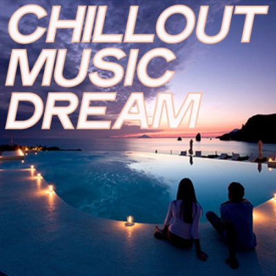 Various Artists - Chillout Music Dream (Selection Chillout And Electronic Lounge Music Summer 2020) (2020)