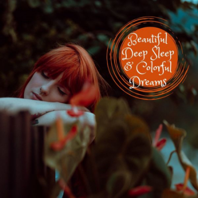 Various Artists - Beautiful Deep Sleep &amp; Colorful Dreams (2020)