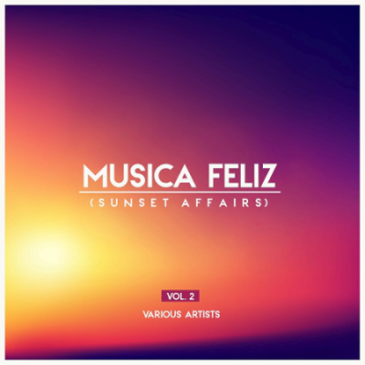 VA - Musica Feliz (Sunset Affairs) Vol. 2 (2020)