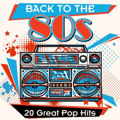 VA - Back to the 80s : 20 Great Pop Hits (2020) MP3