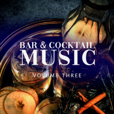 Various Artists - Bar &amp; Cocktail Music, Vol. 3 (Bartenders Favourite Lounge &amp; Down Beat Collection) (2020)