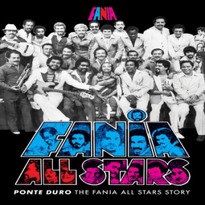 Fania All Stars - Ponte Duro: The Fania All Stars Story (2010)