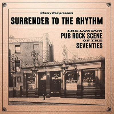 VA - Surrender To The Rhythm: The London Pub Rock Scene Of The Seventies (2020)