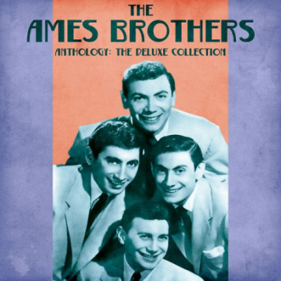 The Ames Brothers - Anthology: The Deluxe Collection (Remastered) (2020)