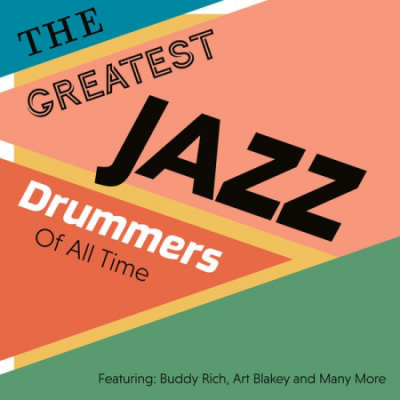 The Greatest Jazz Drummers Of All Time - Featuring: Buddy Rich, Art Blakey and Many More (2020)