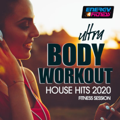 Various Artists - Ultra Body Workout House Hits 2020 Fitness Session