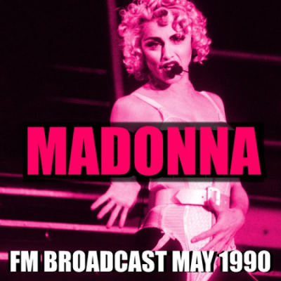Madonna - Madonna FM Broadcast May 1990 (2020)