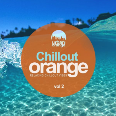 Various Artists - Chillout Orange Vol.2: Relaxing Chillout Vibes (2020)