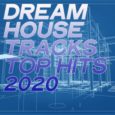 Various Artists - Dream House Tracks Top Hits 2020