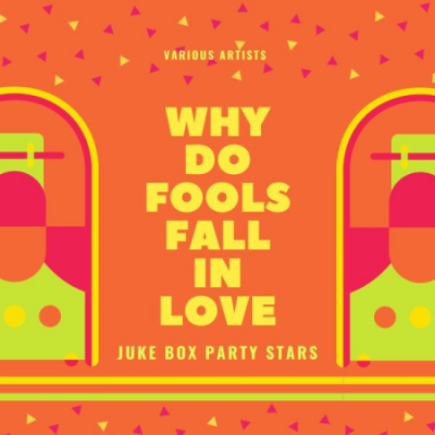 Various Artists - Why Do Fools Fall in Love (Juke Box Party Stars) (2020)