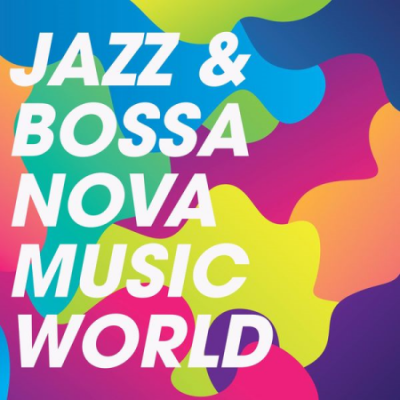 Various Artists - Jazz &amp; Bossa Nova Music World (2020) mp3, flac